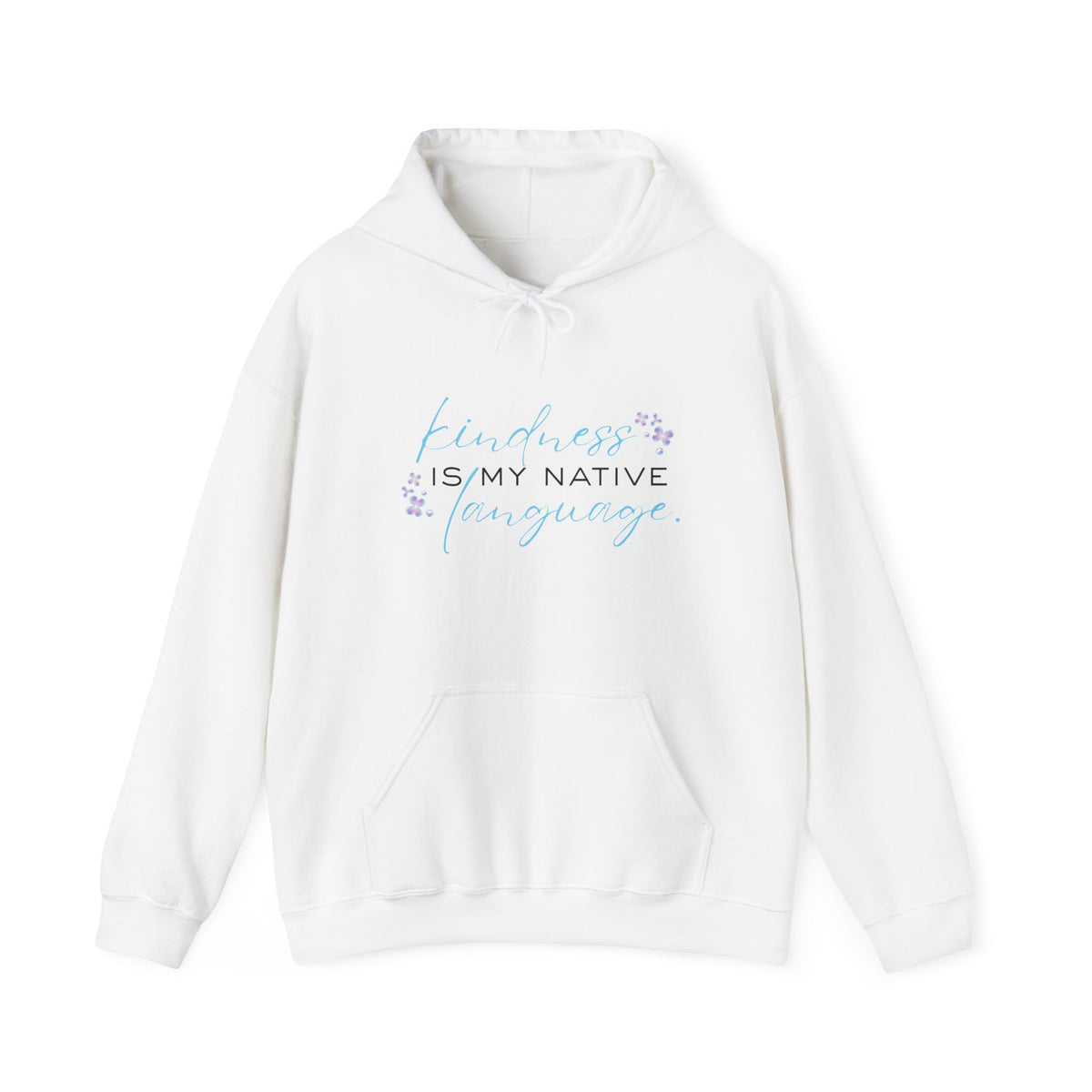 Kindness Is My Native Language Hoodie | Floral Script Comfort Pullover