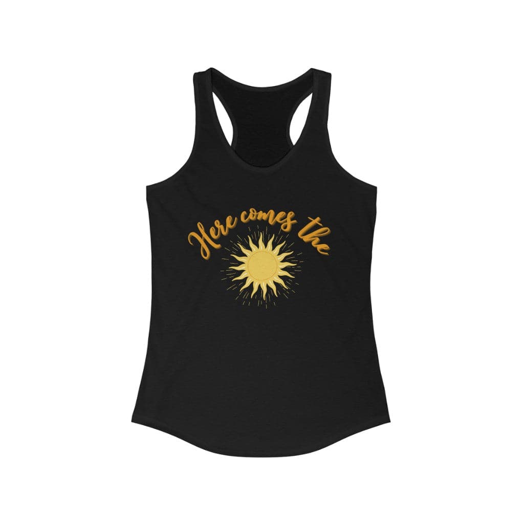 Here Comes the Sun | Racerback Tank Top